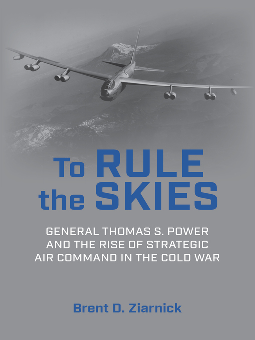 Title details for To Rule the Skies by Brent D Ziarnick USAFR - Available